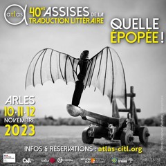 40es Assises de la traduction littéraire : Quelle épopée !