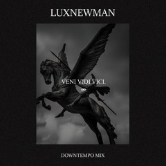 Luxnewman - Veni Vidi Vici