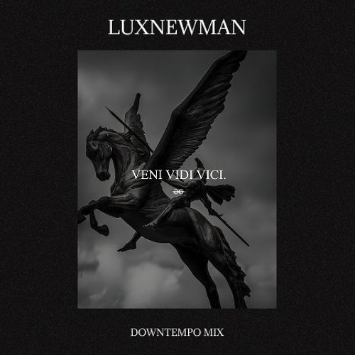 Luxnewman - Veni Vidi Vici