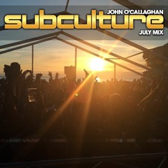 John O'Callaghan - Subculture July Mix