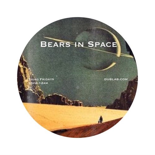 Dublab Bears in Space November 2024