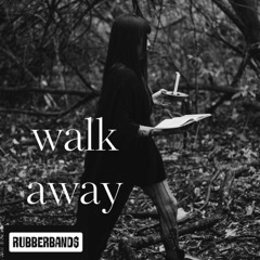 walk away