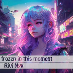 frozen in this Moment