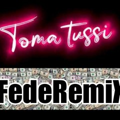 Toma Tussi (Mi Gata) FedeRemiX 2022