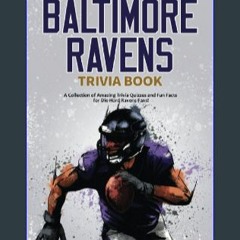 [EBOOK] ⚡ The Ultimate Baltimore Ravens Trivia Book: A Collection of Amazing Trivia Quizzes and Fu