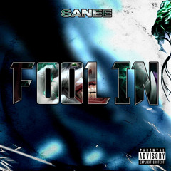 Sanee - Foolin