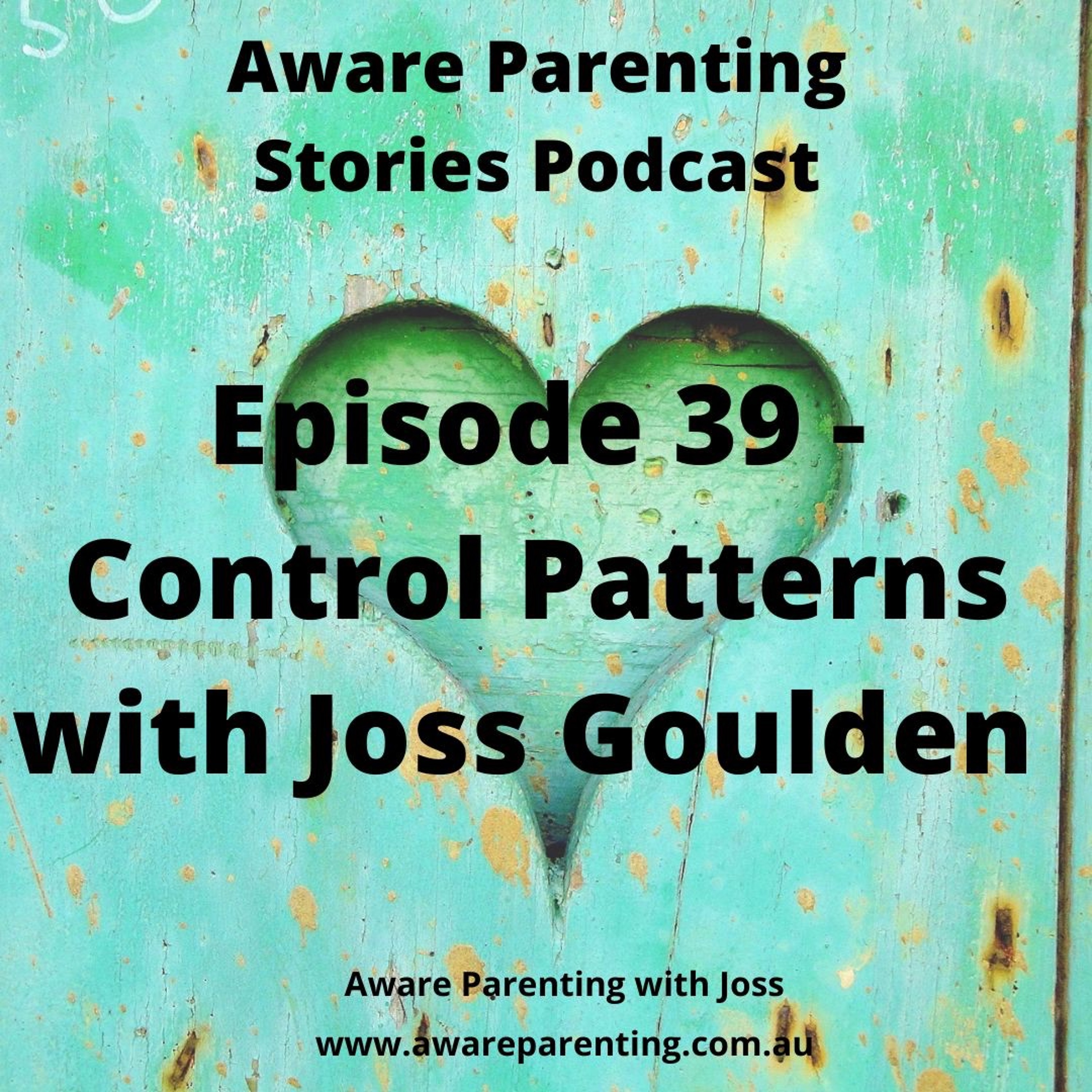 Aware Parenting Stories with Joss Goulden