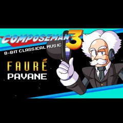 Compose Man 3 - Fauré - Pavane (2A03)