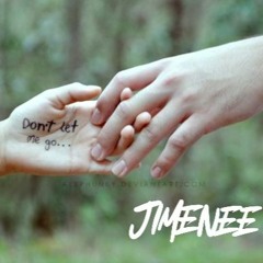 Jimenee - Dont Let Me Go ( FREE DOWNLOAD )