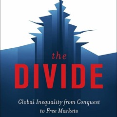 E.B.O.O.K.⚡️[PDF] The Divide Global Inequality from Conquest to Free Markets