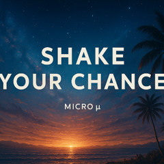 Shake your chance