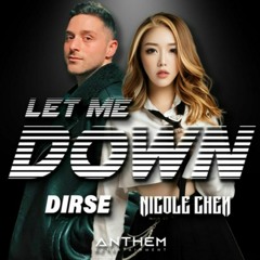 Nicole Chen & DIRSE - Let Me Down