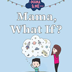 GET PDF 📮 Mama What If by  Eunice Kang,Jane Yu,Jane Yu [EBOOK EPUB KINDLE PDF]