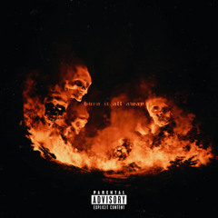burn it all away