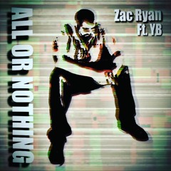 Zac Ryan - All Or Nothing ft. YB