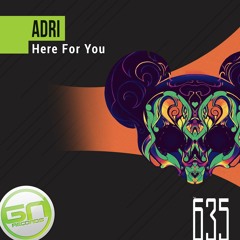 PREMIERE: GNR635 - Adri - Here for you (Original Mix)