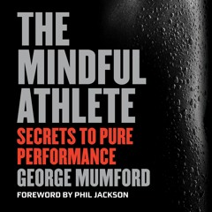 DOWNLOAD/PDF The Mindful Athlete: Secrets to Pure Performance