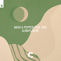 Nash & Pepper feat. Udo - Always Here