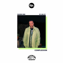 Up. Radio Show #68 featuring Complexion