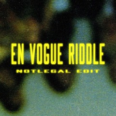 En Vogue - Riddle (NOTLEGAL Edit)