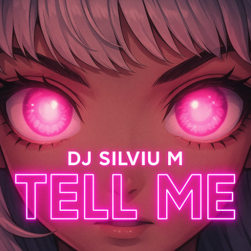 DJ Silviu M - Tell Me