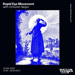 Rapid Eye Movement w/ Cinturon Negro - 22/03/2023