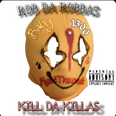 Rob The Robbas Kill The Killas (Prod.By Reuel StopPlaying)