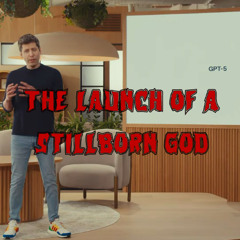 419. The Launch of a Stillborn God