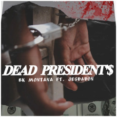 Bk Montana(feat.JesDaDon)-Dead presidents