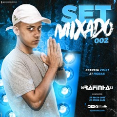 SET MIXADO 02 - DJ RAFINHA 22 [ PUTARIA EM QUALIDADE ] PEGA NUNCAAAA BB