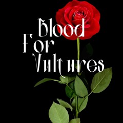 Blood for Vultures