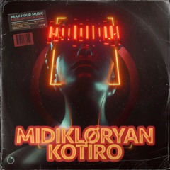 MIDIKLØRYAN - Kotiro (Extended Mix)