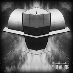 Desaturate - The Bearing