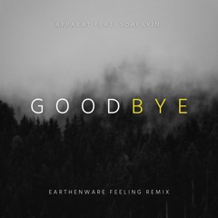 Apparat Feat. Soap&SKin - Goodbye (Earthenware Feeling Remix)