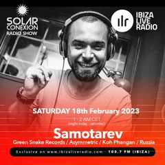SOLAR CONEXION IBIZA LIVE RADIO SHOW With SAMOTAREV 18.02.23