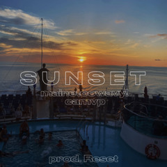 Mainetoowavy! X Cameron DeLarios - Sunset! (Prod. Reset)