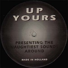 Up Yours - Raving I'm Raving - Not on a label (1996)