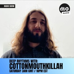 Deep Rhythms #011 With Cottonmouthkillah