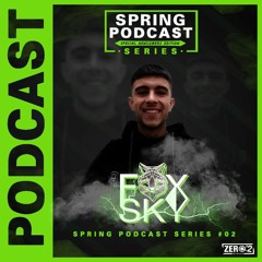 Spring Podcast Series #02 - FOXSKY