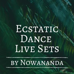 Ecstatic Dance & Live sets - SELECTED
