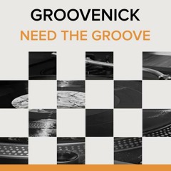 NEED THE GROOVE