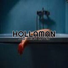 Hollaman - J (Jao Amos COVER)