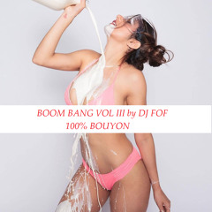 DJ FOF - BOUYON MIX 2022 | BOOM BANG VOL III
