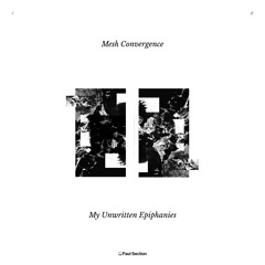 Mesh Convergence - My Unwritten Epiphanies [FAUT058]