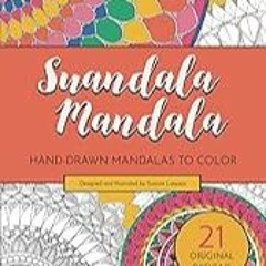 Get FREE B.o.o.k Suandala Mandala: Hand-drawn Mandalas to Color