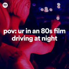 pov: ur in an 80s film driving at night