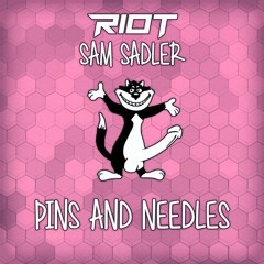 RIOT & Sam Sadler - Pins And Needles