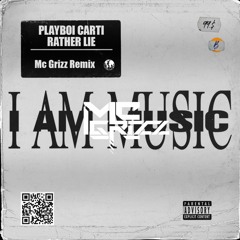 Playboi Carti - Rather Lie (Mc Grizz Remix)