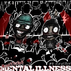 MONETIZING MENTAL ILLNESS FT PYRXCITER