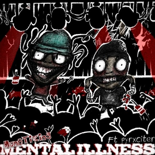 MONETIZING MENTAL ILLNESS FT PYRXCITER